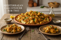 Mediterranean Cauliflower for Two