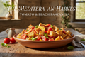 Mediterranean Tomato and Peach Panzanella